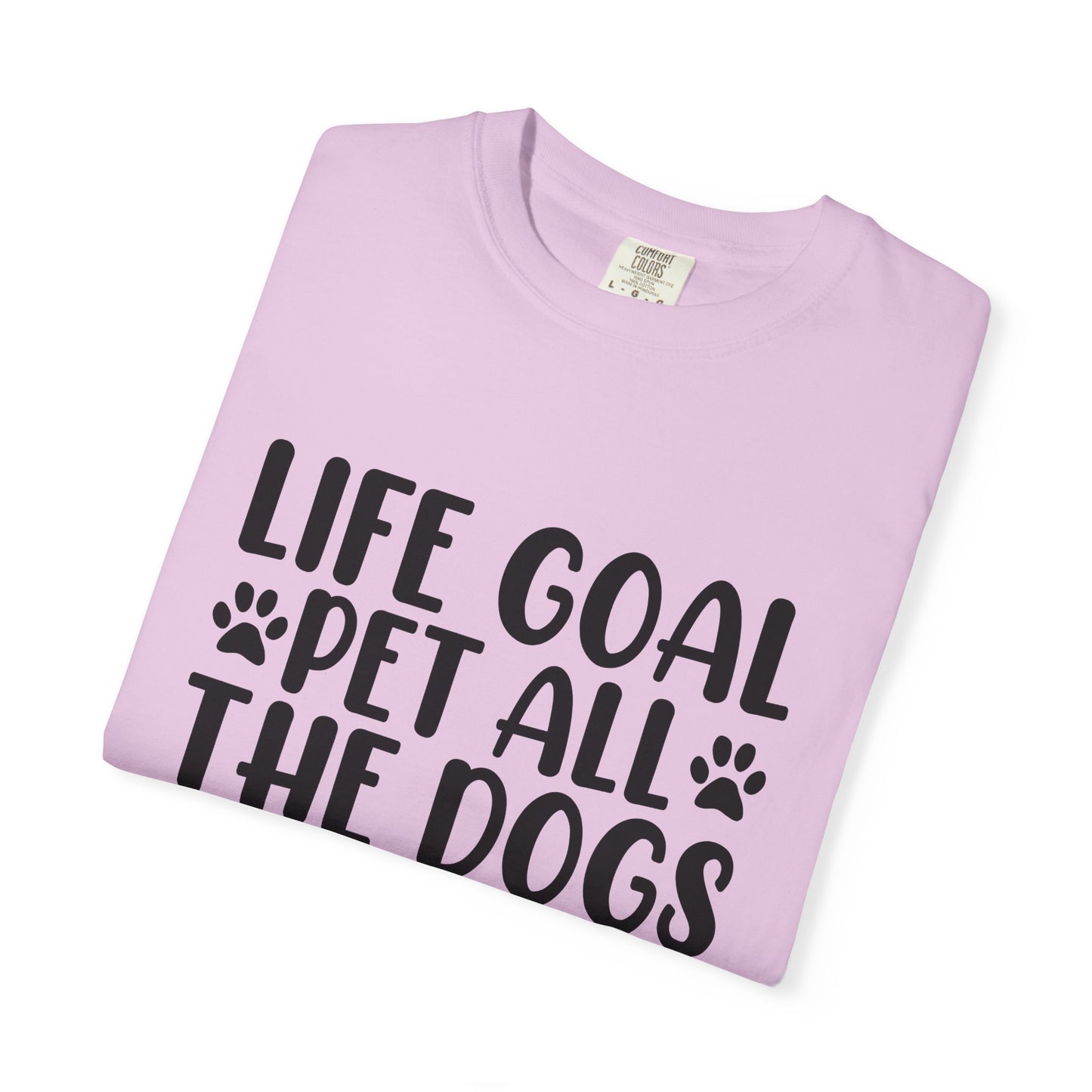Dog Lover T-Shirt – “Life Goal: Pet All the Dogs” Graphic Tee