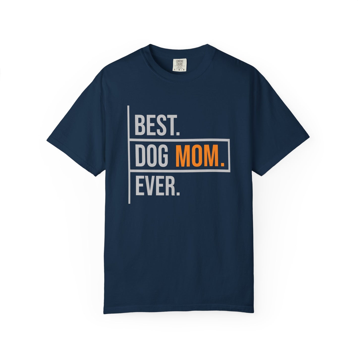 Best. Dog Mom. Ever. T-Shirt
