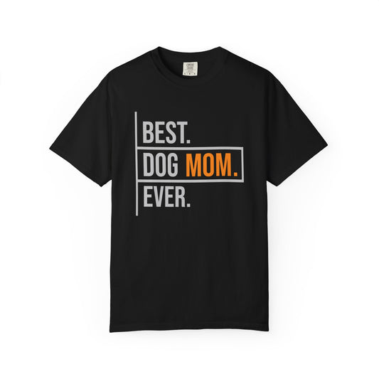 Best. Dog Mom. Ever. T-Shirt