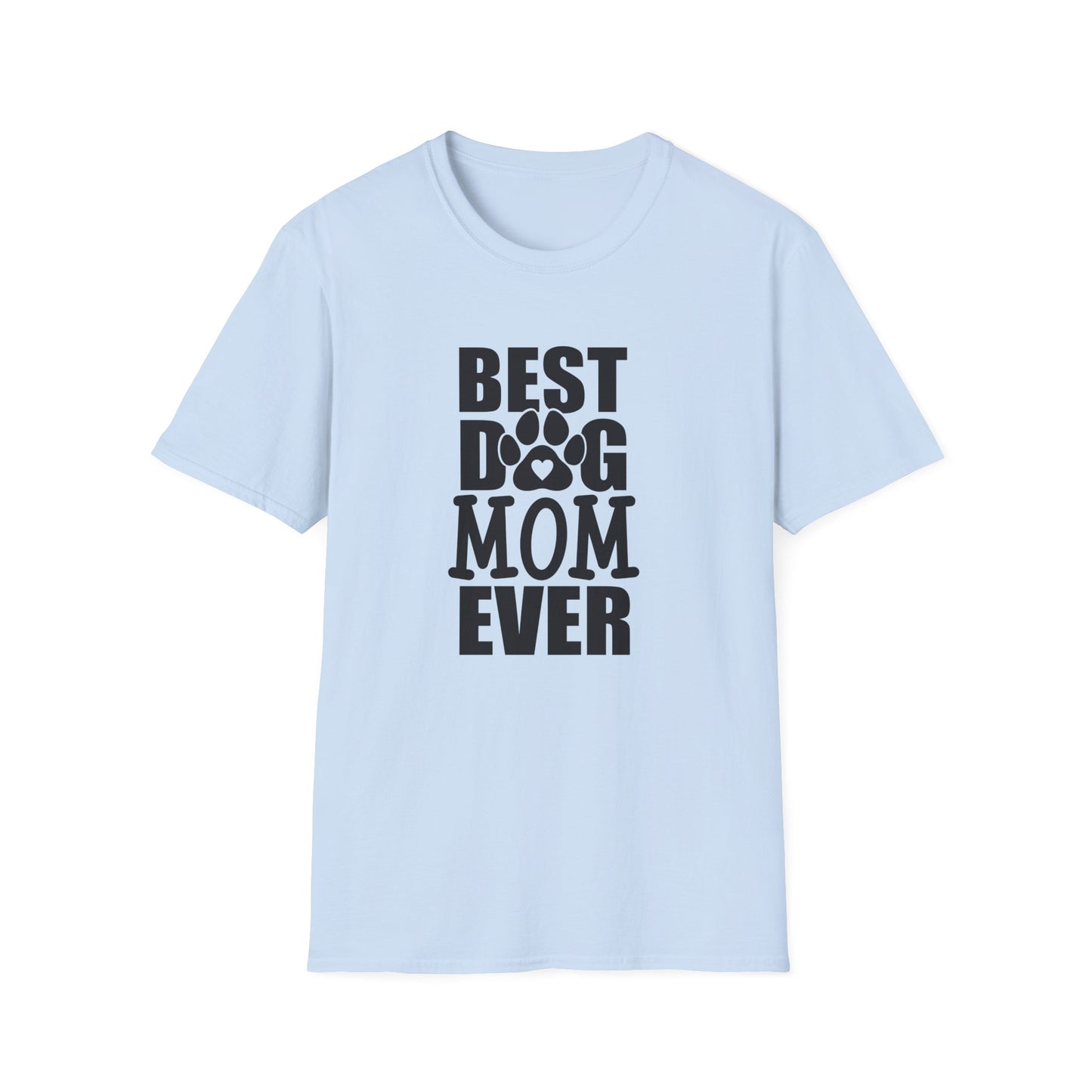 Best Dog Mom Ever T-Shirt — Funny Pet Mom Tee, Mother’s Day Gift for Dog Lovers