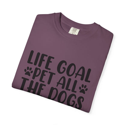 Dog Lover T-Shirt – “Life Goal: Pet All the Dogs” Graphic Tee