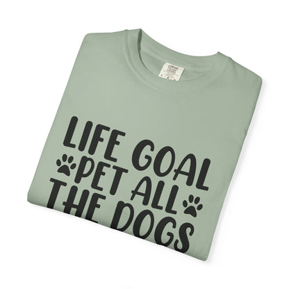 Dog Lover T-Shirt – “Life Goal: Pet All the Dogs” Graphic Tee
