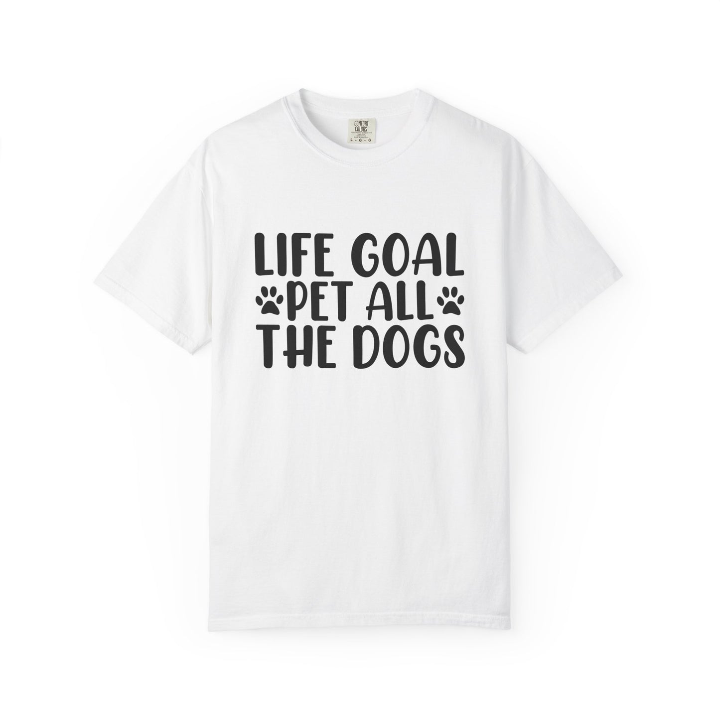 Dog Lover T-Shirt – “Life Goal: Pet All the Dogs” Graphic Tee