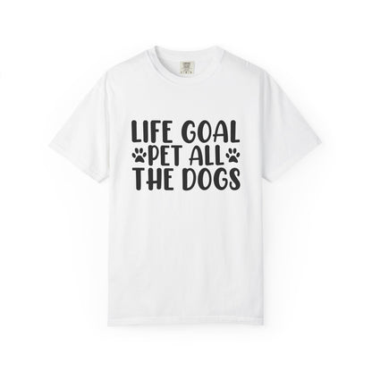 Dog Lover T-Shirt – “Life Goal: Pet All the Dogs” Graphic Tee