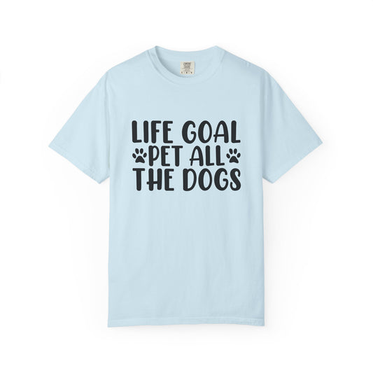 Dog Lover T-Shirt – “Life Goal: Pet All the Dogs” Graphic Tee
