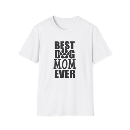 Best Dog Mom Ever T-Shirt — Funny Pet Mom Tee, Mother’s Day Gift for Dog Lovers