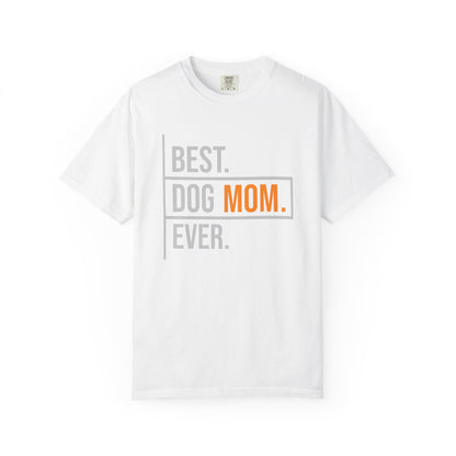 Best. Dog Mom. Ever. T-Shirt