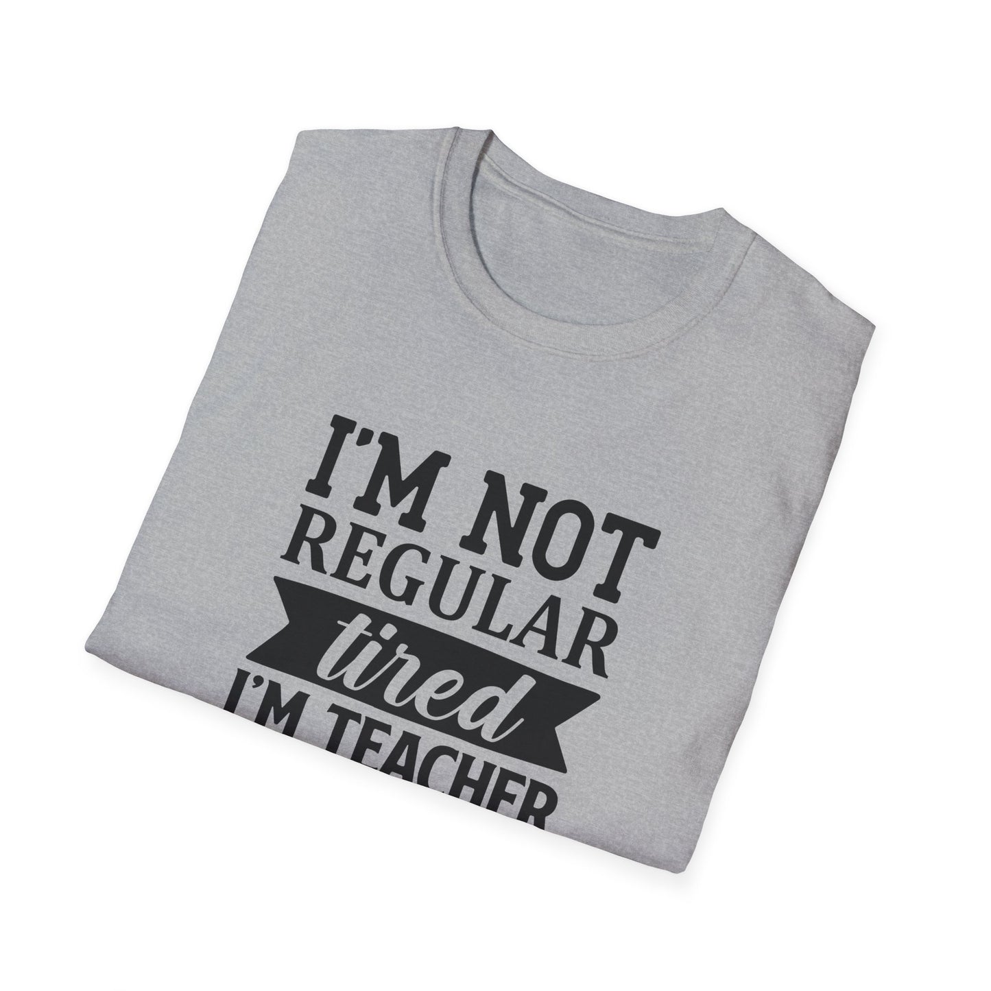 Sport Grey t-shirt with black text 'I'm not regular tired, I'm teacher tired' teacher life