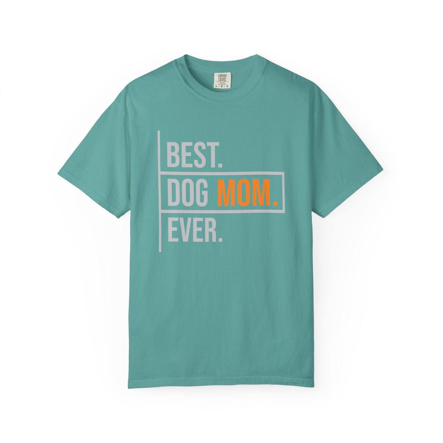 Best. Dog Mom. Ever. T-Shirt