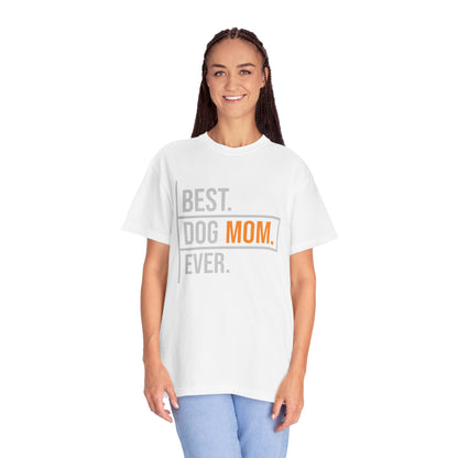 Best. Dog Mom. Ever. T-Shirt