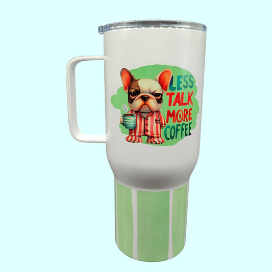 Less Talk, More Coffee – 750 ml Stainless Steel Tumbler with Handle | French Bulldog Pajama Design