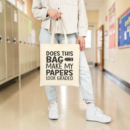 Teacher Tote Bag – Does This Bag Make My Papers Look Graded | Funny Teacher Gift Canvas Tote
