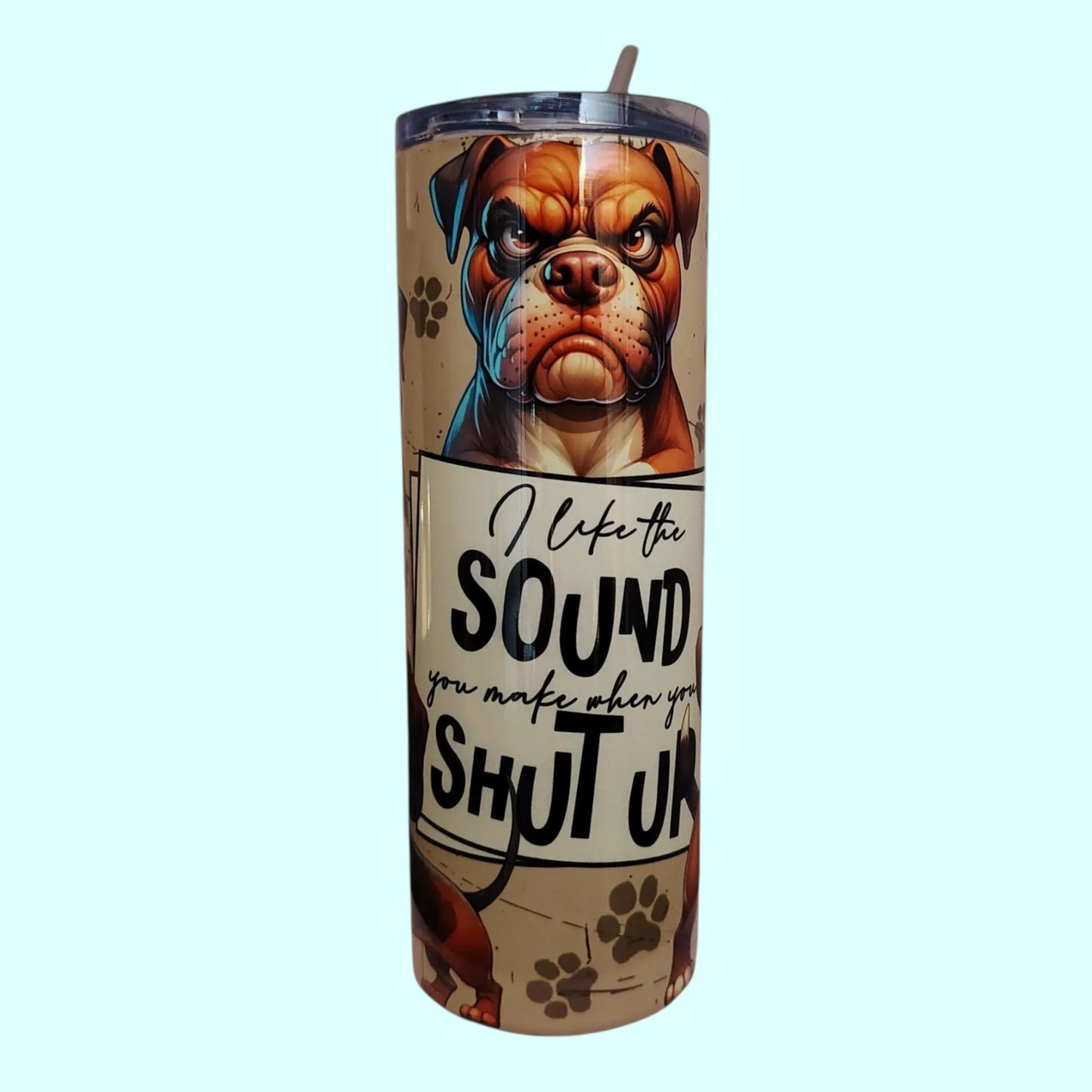 I Like the Sound You Make When You Shut Up – 600 ml Stainless Steel Tumbler | Grumpy Dog Design