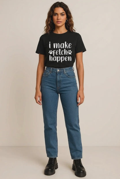I Make Fetch Happen Tee — Funny Dog Lover T-Shirt with Paw Print Design